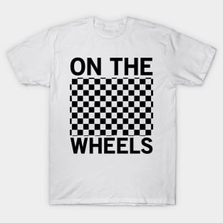 On The Wheels - Skate T-Shirt